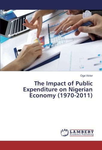 The Impact of Public Expenditure on Nigerian Economy (1970-2011)