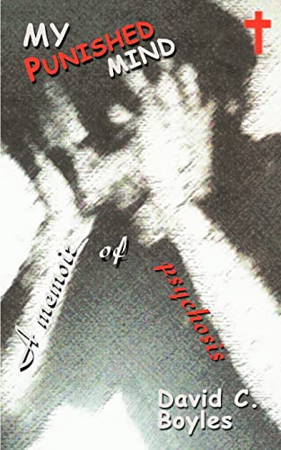 My Punished Mind: A memoir of psychosis