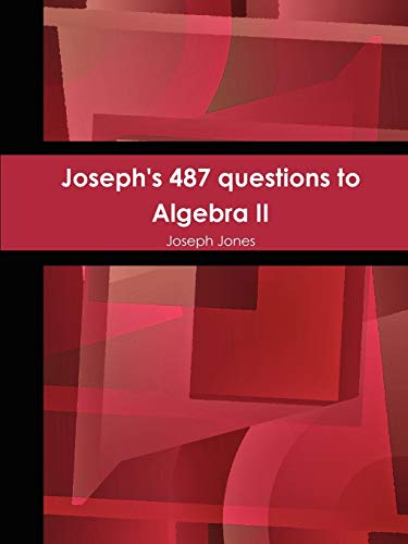 Joseph's 487 questions to Algebra Ii