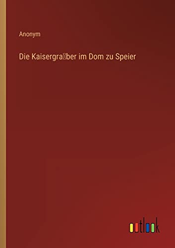 Die Kaisergra¿ber im Dom zu Speier