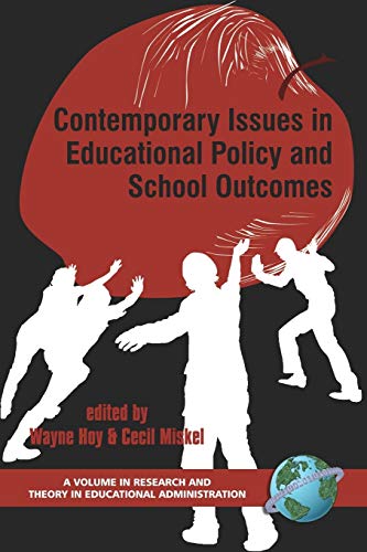 Contemporary Issues in Educational Policy and School Outcomes (Research and Theory in Educational Administration)