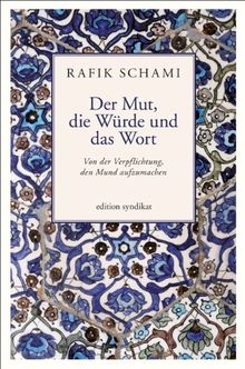 Der Mut Die Wurde Und Das Wort Von Rafik Schami