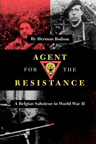 Agent for the Resistance: A Belgian Saboteur in World War II (Williams-Ford Texas A&M University Military History)