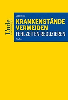 Krankenstände vermeiden - Fehlzeiten reduzieren: Ein Leitfaden für Betriebe