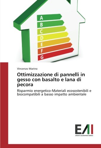 Ottimizzazione di pannelli in gesso con basalto e lana di pecora: Risparmio energetico-Materiali ecosostenibili e biocompatibili a basso impatto ambientale