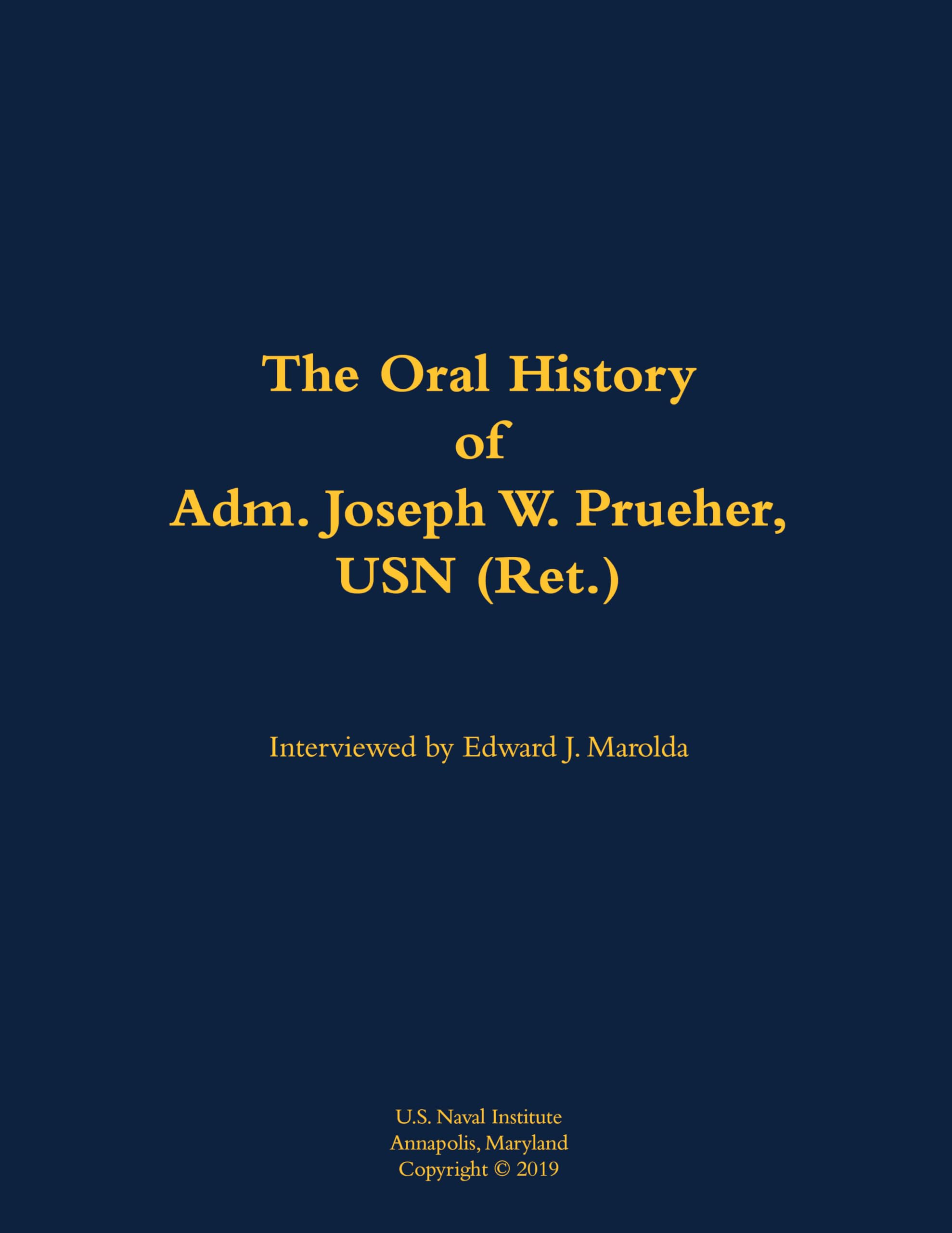 The Oral History of Adm. Joseph W. Prueher, USN (Ret.): 1942-