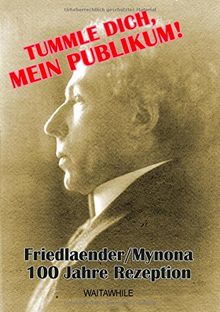 Tummle dich, mein Publikum! (Friedlaender/Mynona Studien)