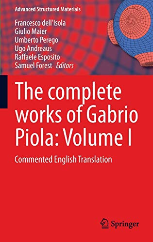 The complete works of Gabrio Piola: Volume I: Commented English Translation (Advanced Structured Materials, 38, Band 38)