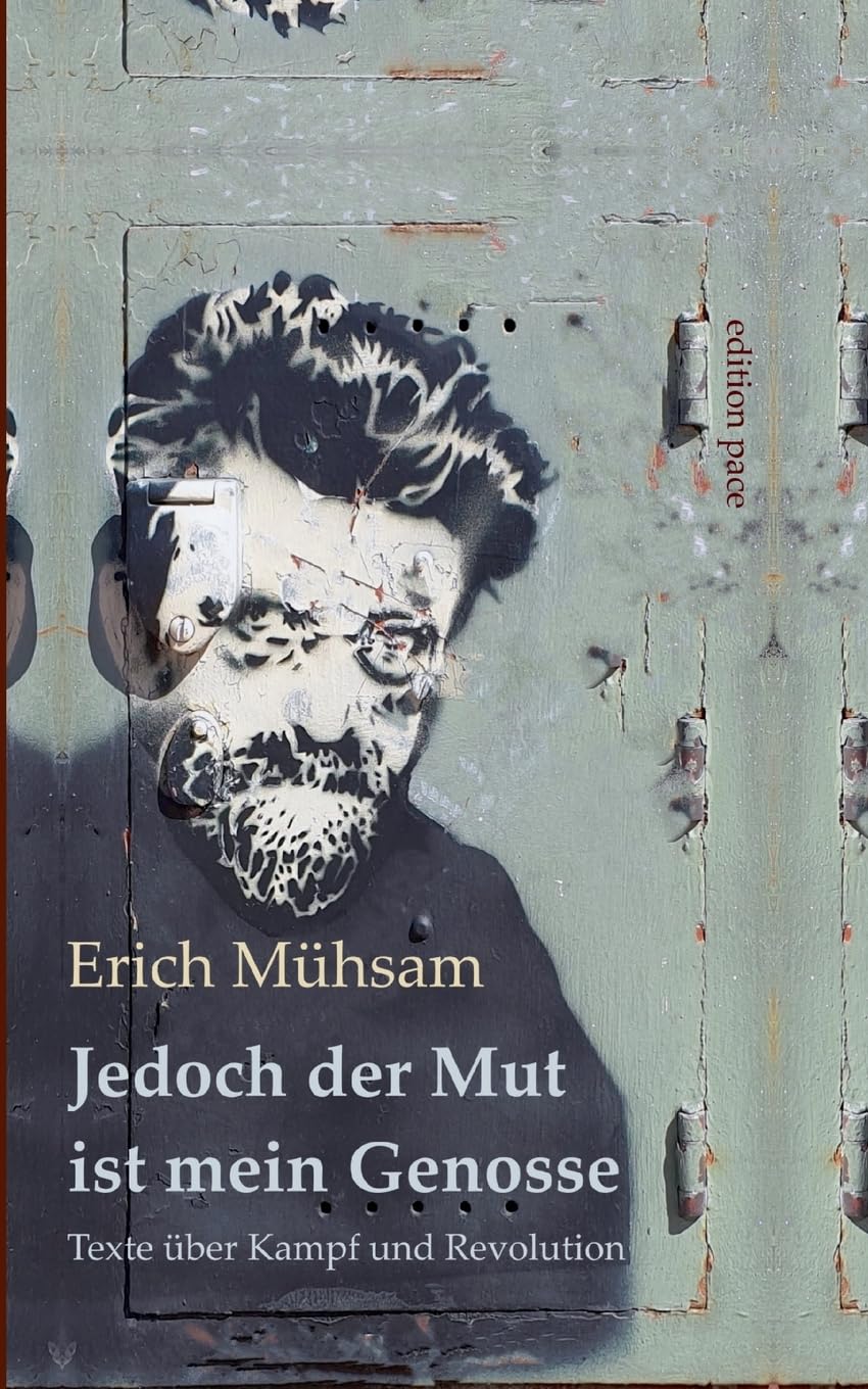 Jedoch der Mut ist mein Genosse: Texte über Kampf und Revolution (edition pace)
