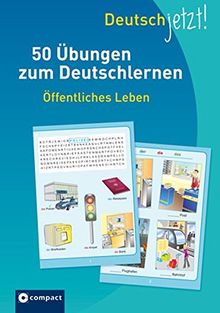 Deutsch jetzt! (Wortschatz) - Öffentliches Leben: 50 Übungen zum Deutschlernen
