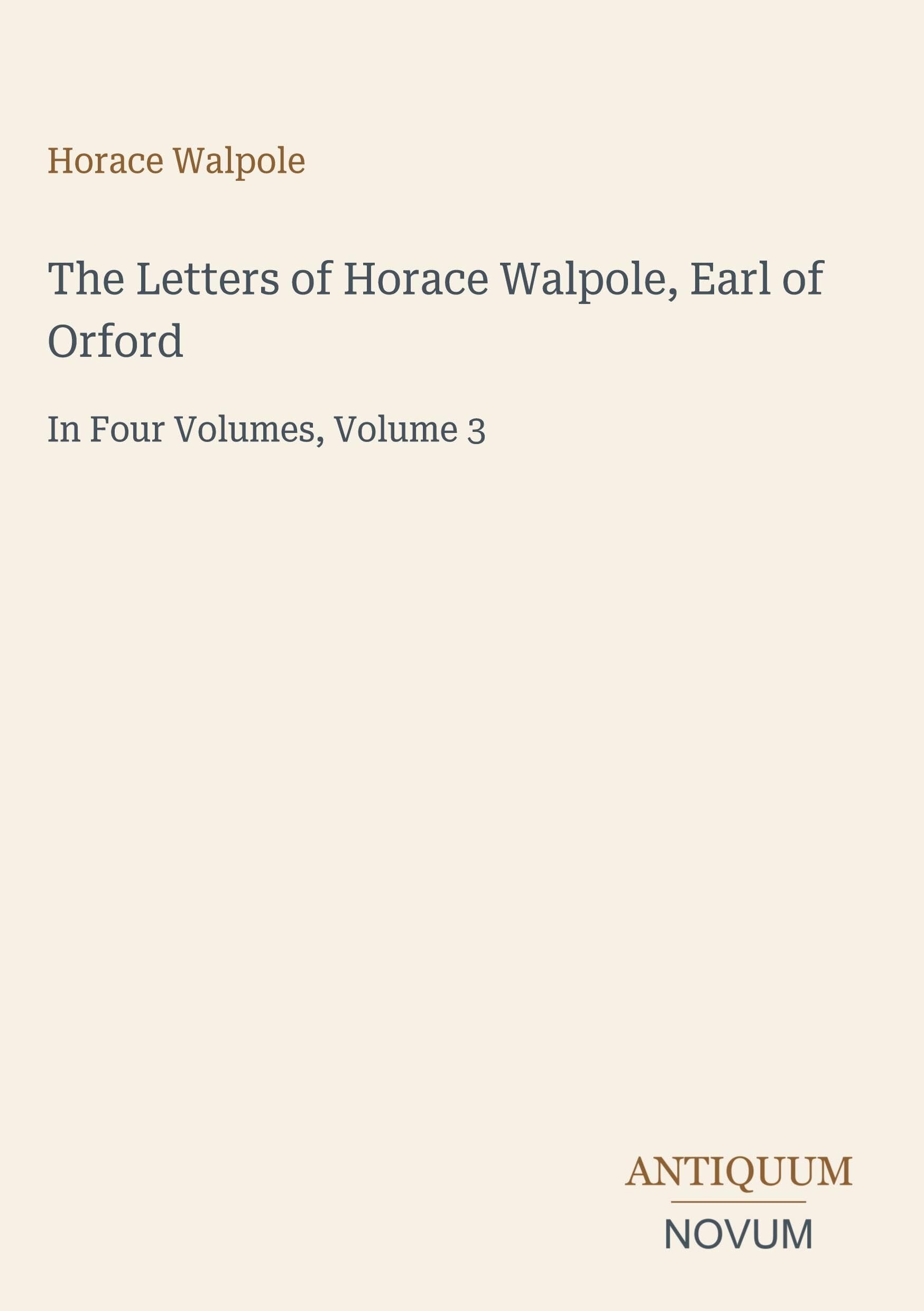 The Letters of Horace Walpole, Earl of Orford