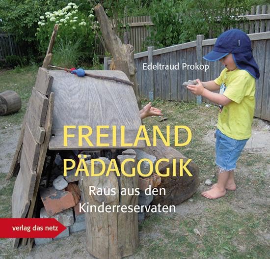 Freilandpädagogik: Raus aus den Kinderreservaten