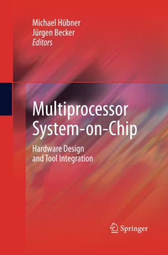 Multiprocessor System-on-Chip: Hardware Design and Tool Integration