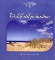 Wohlfühlgedanken - Champagner für die Seele