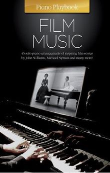 Piano Playbook: Film Music: Songbook für Klavier, Gesang, Gitarre