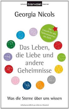 Das Leben, die Liebe und andere Geheimnisse: Was die Sterne über uns wissen