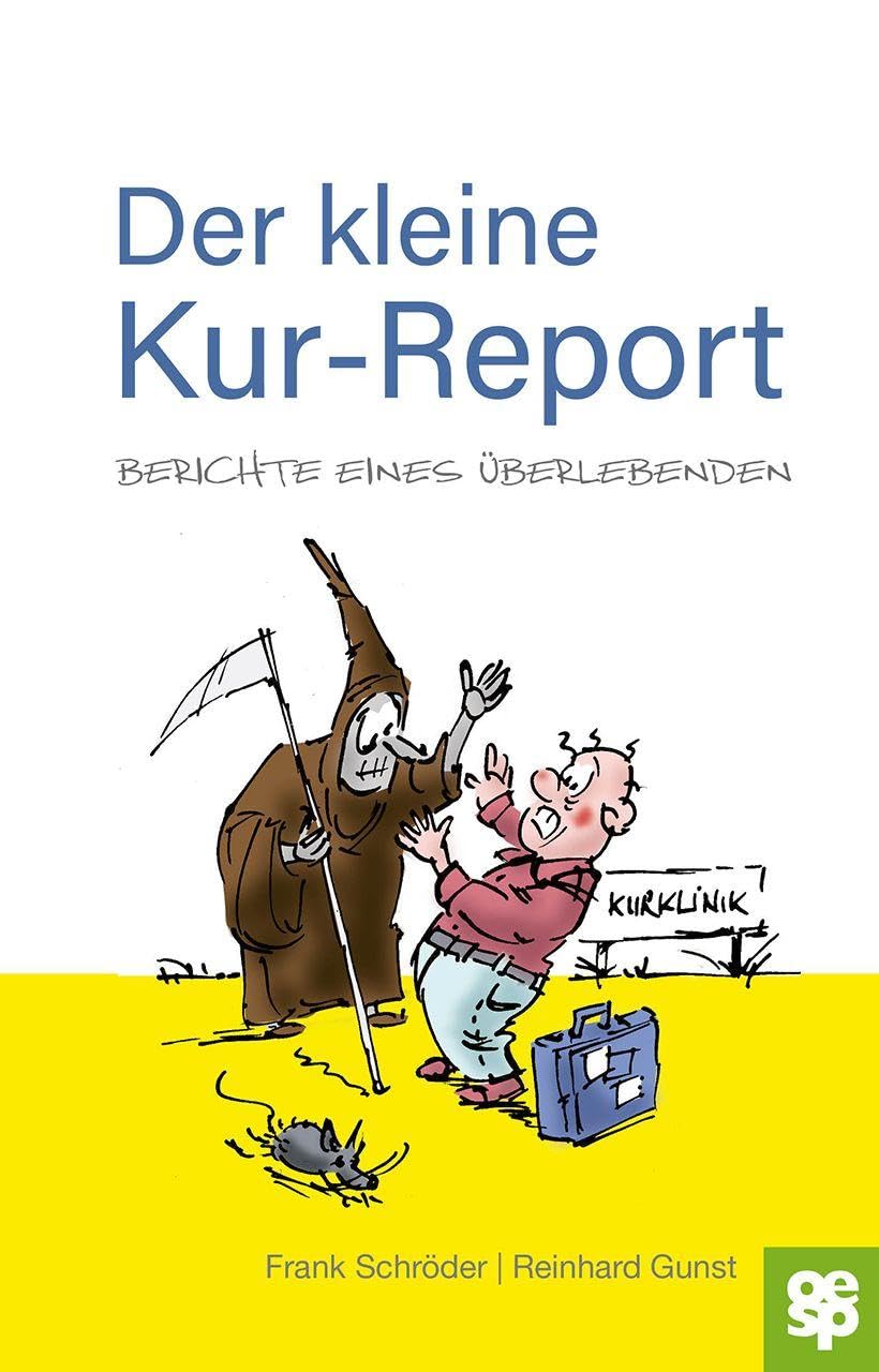 Der kleine Kur-Report: Berichte eines Überlebenden