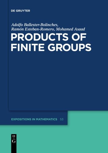 Products of Finite Groups (De Gruyter Expositions in Mathematics, Band 53)