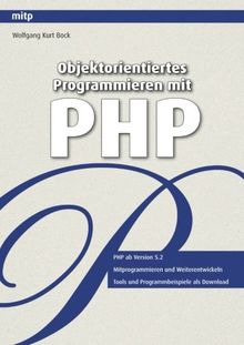 Objektorientiertes Programmieren mit PHP (mitp Professional)