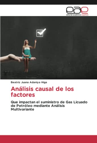 Análisis causal de los factores: Que impactan el suministro de Gas Licuado de Petróleo mediante Análisis Multivariante