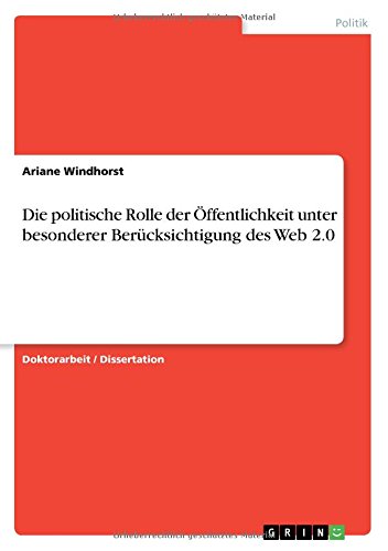 Die politische Rolle der Öffentlichkeit unter besonderer Berücksichtigung des Web 2.0