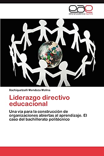 Liderazgo directivo educacional: Una vía para la construcción de organizaciones abiertas al aprendizaje. El caso del bachillerato politécnico