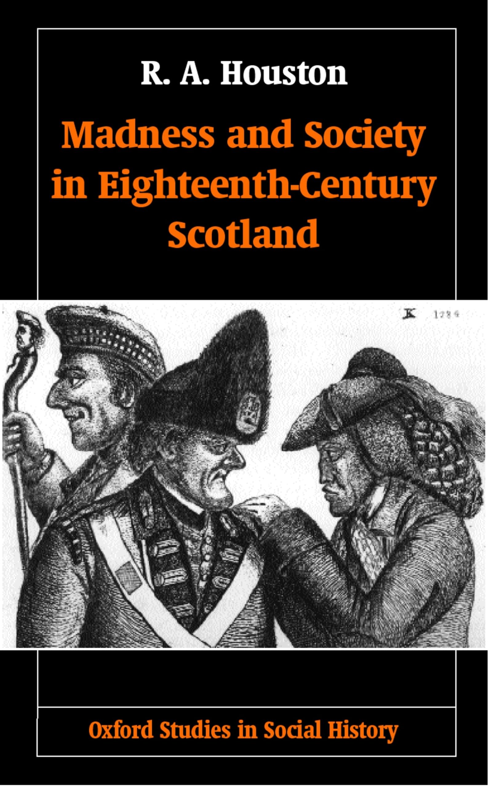 Madness and Society in Eighteenth-Century Scotland (Oxford Studies in Social History)