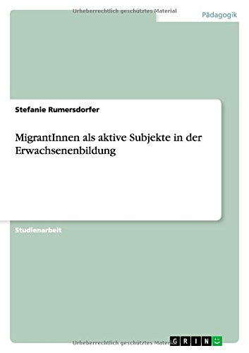 MigrantInnen als aktive Subjekte in der Erwachsenenbildung