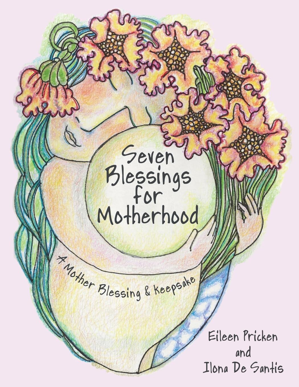 Seven Blessings for Motherhood