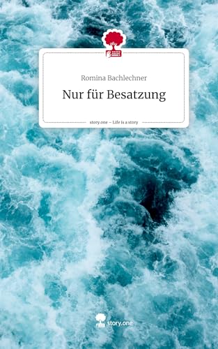 Nur für Besatzung. Life is a Story - story.one