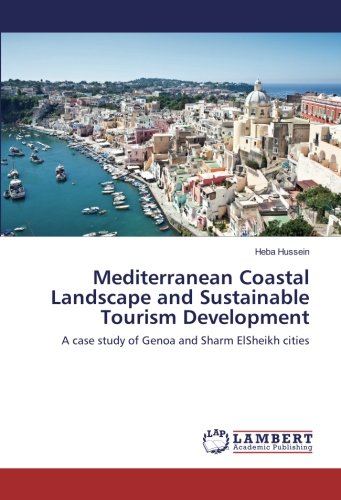 Mediterranean Coastal Landscape and Sustainable Tourism Development: A case study of Genoa and Sharm ElSheikh cities