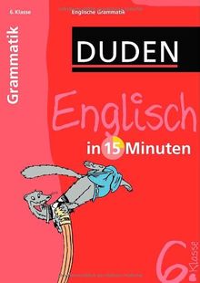Duden Englisch in 15 Minuten. Grammatik 6. Klasse