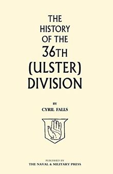 History Of The 36Th (Ulster) Division: History Of The 36Th (Ulster) Division