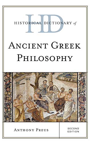 Historical Dictionary of Ancient Greek Philosophy, Second Edition (Historical Dictionaries of Religions, Philosophies and Movements)