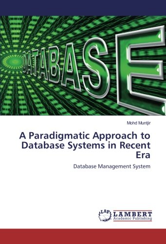 A Paradigmatic Approach to Database Systems in Recent Era: Database Management System