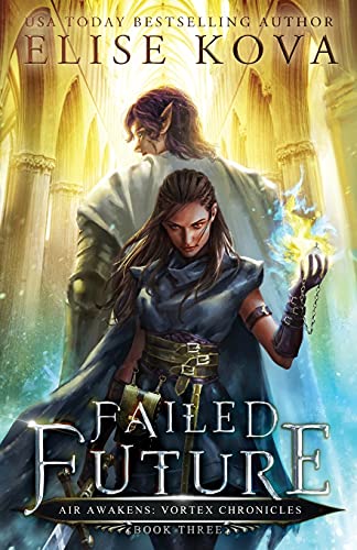 Elise Kova Failed Future (Air Awakens, Vortex Chronicles, Band 3)