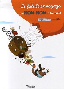 Le fabuleux voyage de Non-Non et ses amis