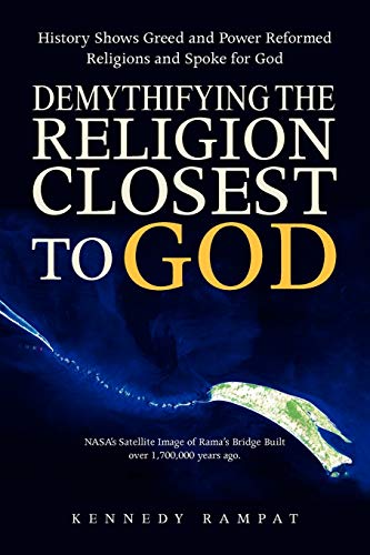 Demythifying the Religion Closest to God: History Shows Greed and Power Reformed Religions and Spoke for God