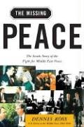 Dennis Ross The Missing Peace, The Inside Story Of The Fight For Middle East Peace