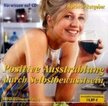 Positive Ausstrahlung durch Selbstbewusstsein. CD: Selbstbewusstsein ist lernbar