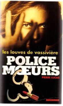 Louves de vassiviere (Police des Moeurs)