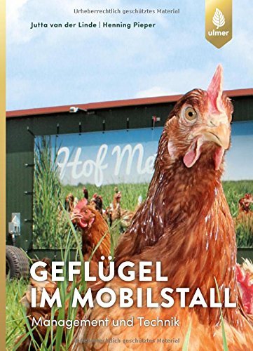 Linde, Jutta van der: Geflügel im Mobilstall