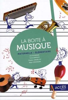 La boite à musique : maternelle, élémentaire