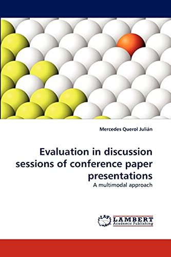Evaluation in discussion sessions of conference paper presentations: A multimodal approach