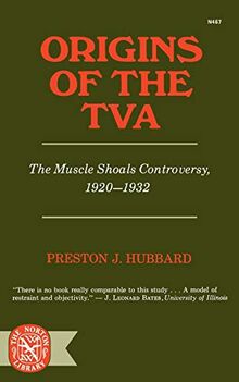 Origins of the T.V.A.: The Muscle Shoals Controversy, 1920-1932