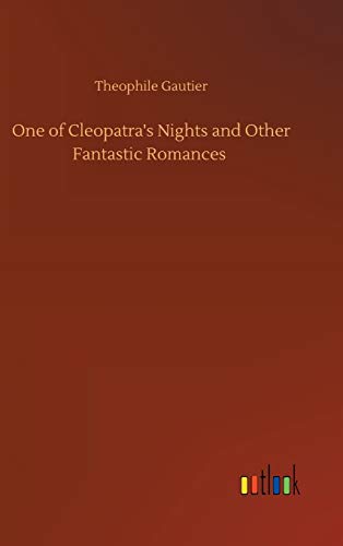 One of Cleopatra's Nights and Other Fantastic Romances