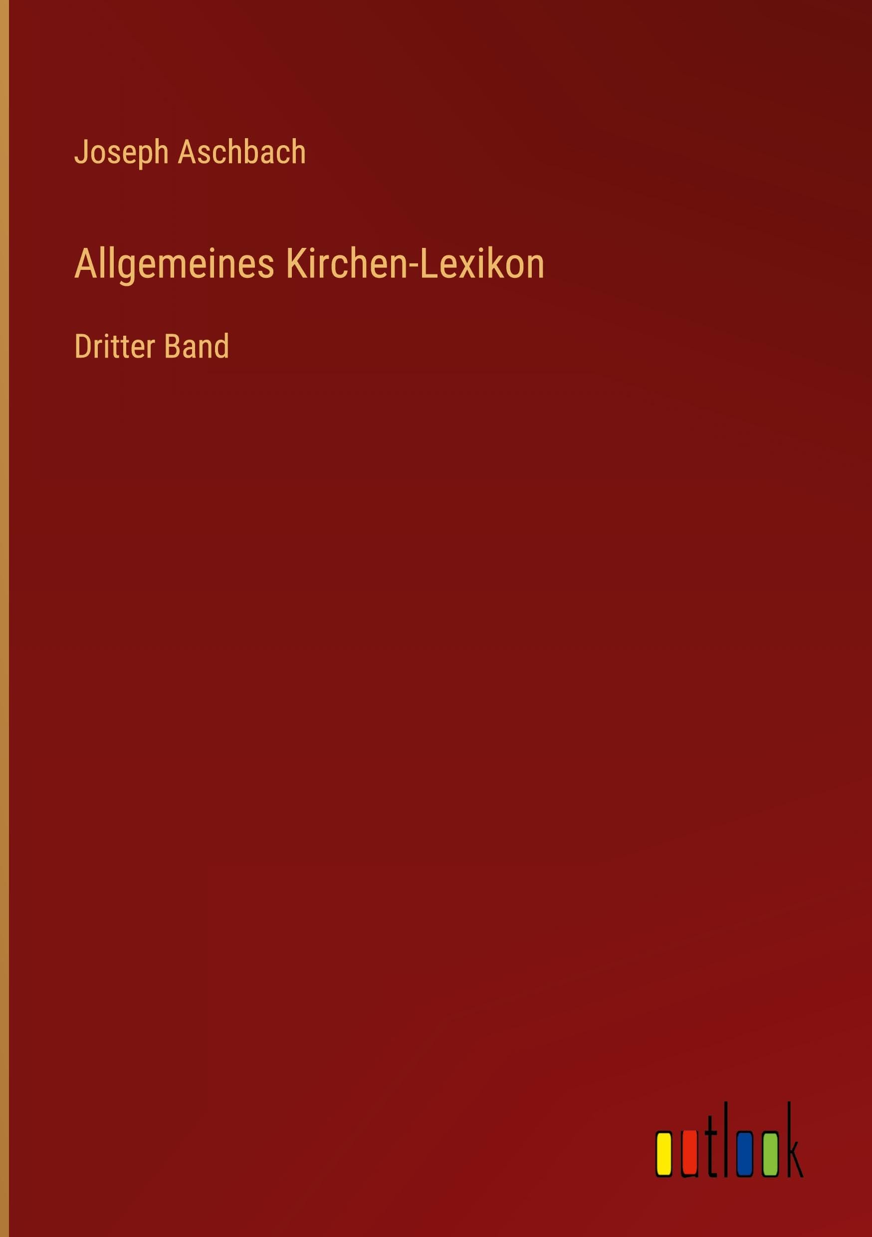Allgemeines Kirchen-Lexikon: Dritter Band