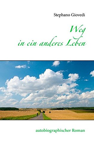 Weg in ein anderes Leben: autobiographischer Roman