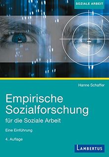 Empirische Methoden für soziale Berufe: Eine anwendungsorientierte Einführung in die qualitative und quantitative Sozialforschung