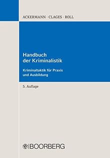 Handbuch der Kriminalistik: Kriminaltaktik für Praxis und Ausbildung